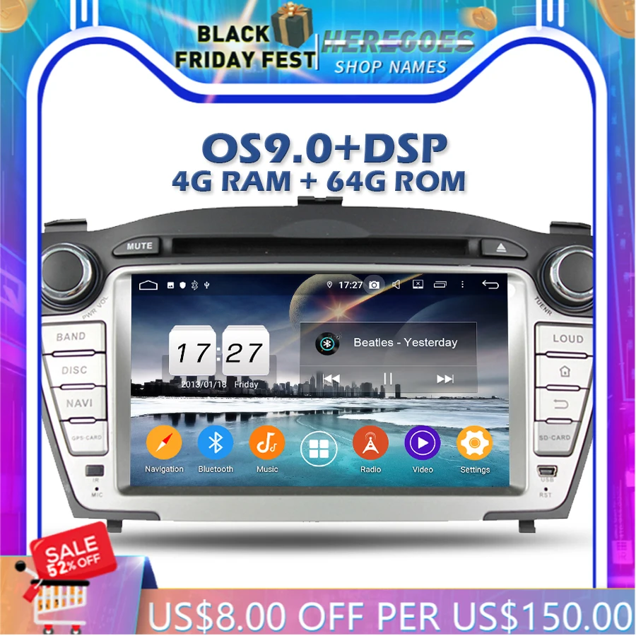 

IPS DSP Android 9.0 4GB 64GB ROM Memory Car DVD Player Wifi 4G Bluetooth 4.2 RDS RADIO GPS Map For Hyundai IX35 TUCSON 2009-2015