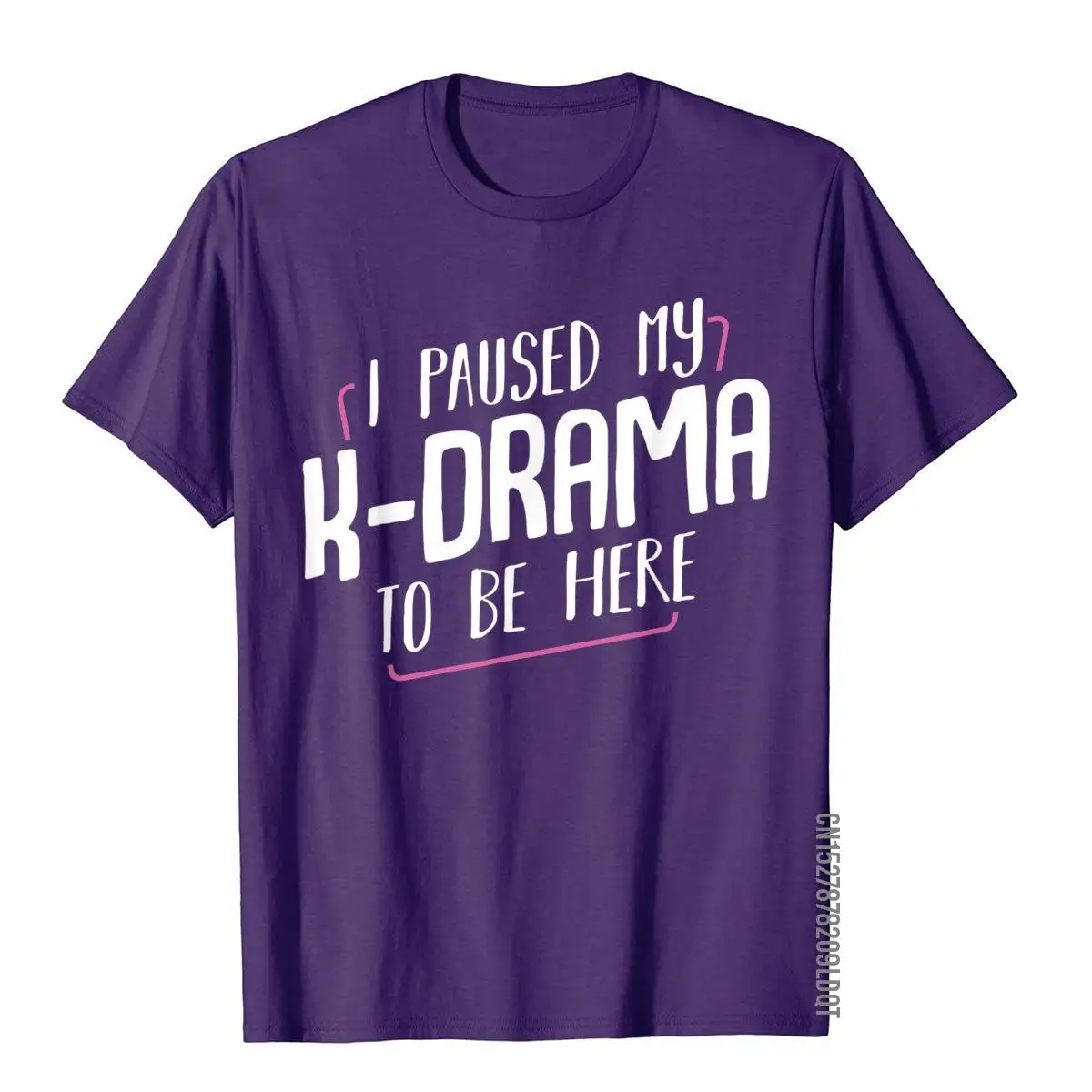 I Paused My K-Drama To Be Here Korean Movie K-Pop Television T-Shirt Birthday Top T-Shirts For Men Cotton Tops Tees Gothic