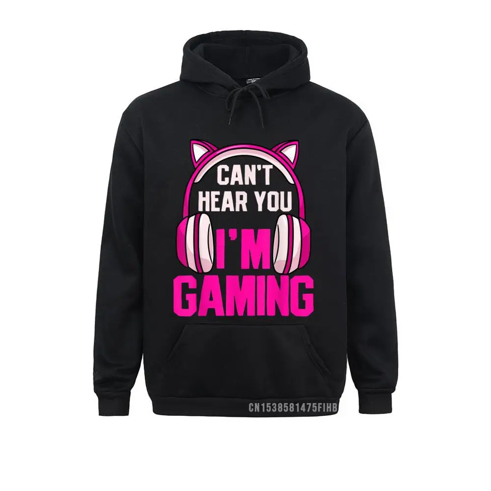 Gamer Girl Gaming I Can't Hear You I'm Gaming Video Games Hoodie England Style Sweatshirts 2021 Men Hoodies Print Hoods