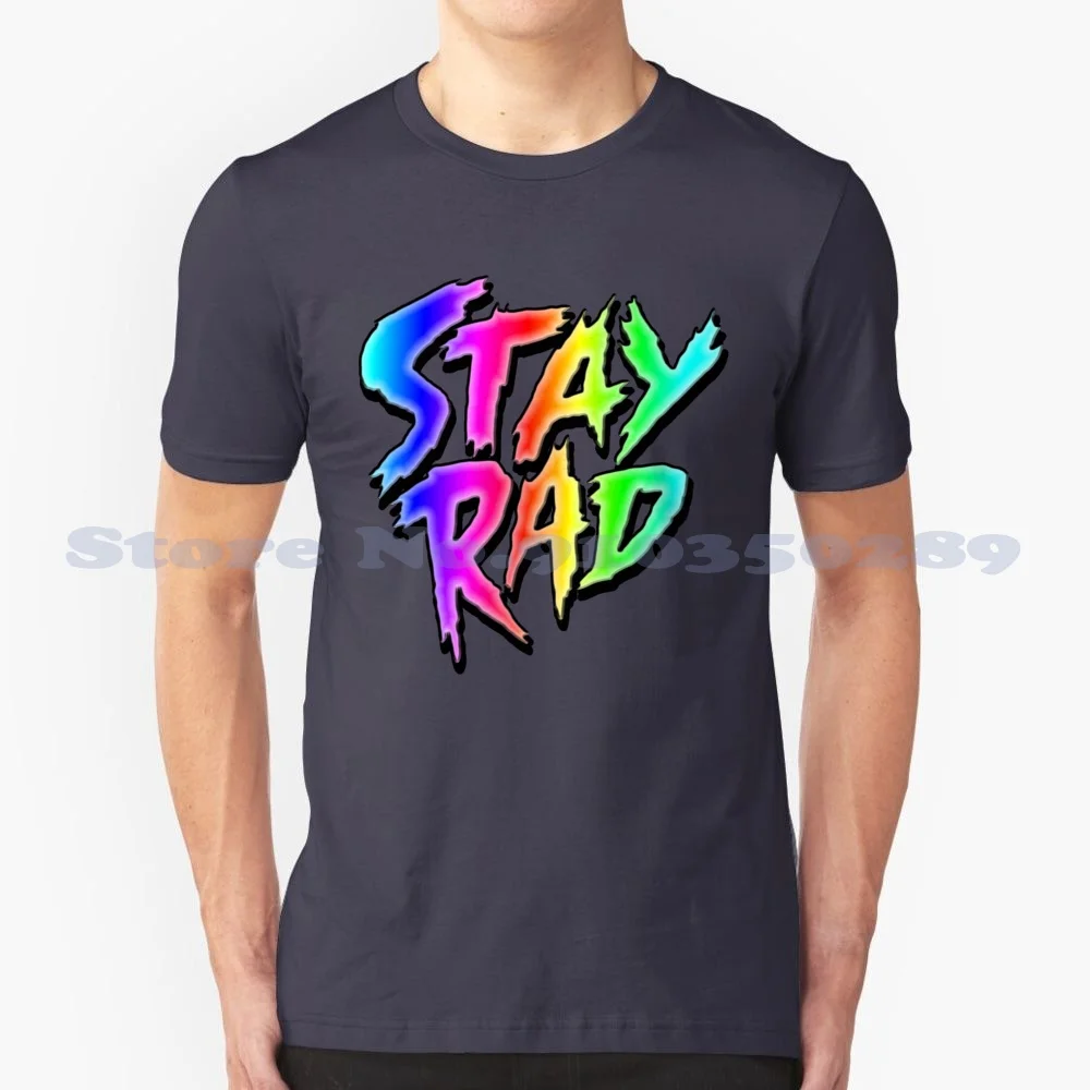 Stay Rad Rainbow Airbrush 100% Cotton T-Shirt Airbrush Aibrush Radical Cool Awesome Slang Stay Rad Art 80S 90S Retro Cali