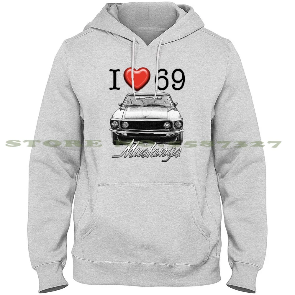 I Love 69 Mustang Hoodies Sweatshirt For Men Women I Love 69 I Love 69 69 1969 Muscle Car I Love I Heart