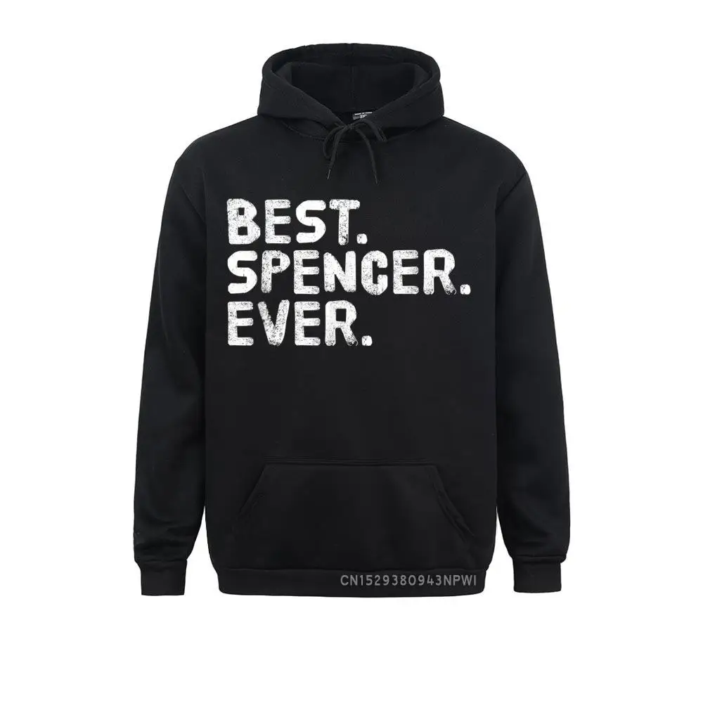 BEST. SPENCER. EVER. Funny Name Joke Gift Idea Pullover Sweatshirts Ostern Day Hoodies For Men Faddish Crazy Sweatshirts