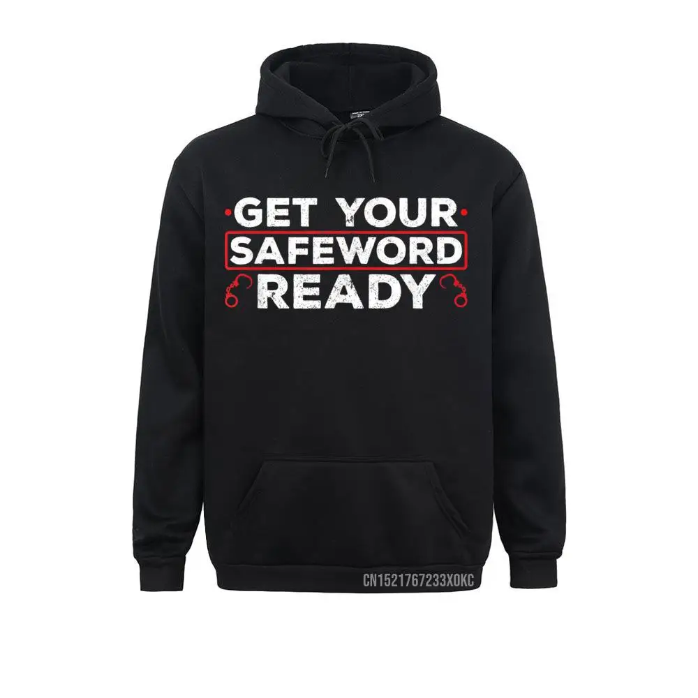 Get Your Safeword Ready Naughty BDSM Sub Dom Kink Hoodie Harajuku Special Casual Sweatshirts Male Hoodies Labor Day Geek Hoods