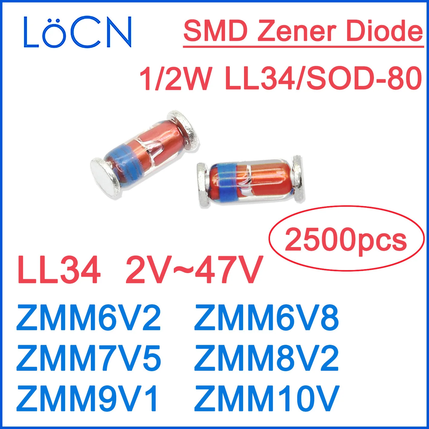 LL34 6.2V 6.8V 7.5V 8.2V 9.1V 10V ZMM6V2 ZMM6V8 ZMM7V5 ZMM8V2 ZMM9V1 ZMM10V SMD زينر الثنائيات الزجاج عالية الجودة بنفايات 2500 قطعة