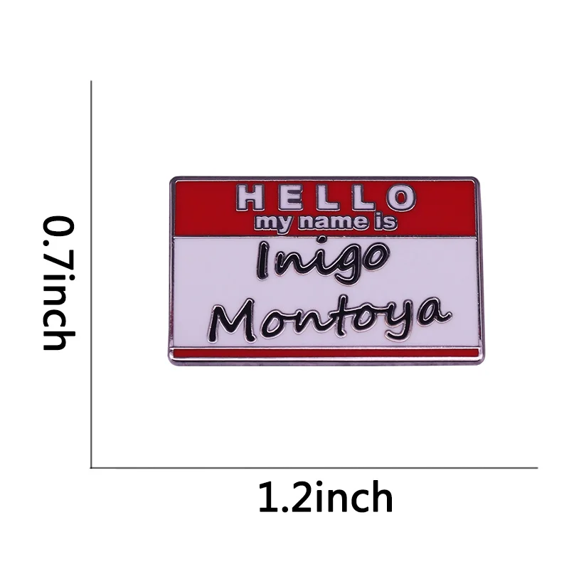 Hello My Name is Inigo Montoya Enamel Lapel Pin fantasy romance novel Movie brooch The Princess Bride Classic Accessory