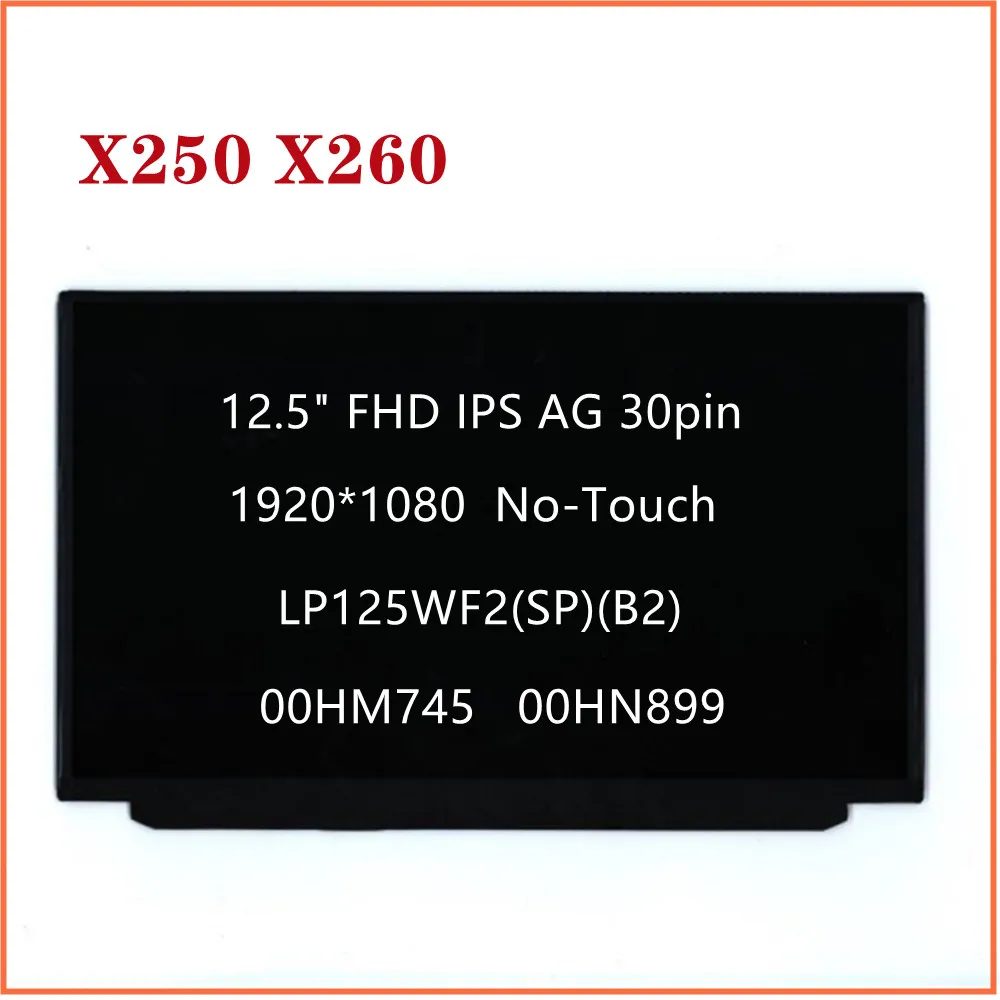 

For Thinkpad X250 X260 Laptop LCD Screen 12.5" 30pin No-Touch 1920*1080 IPS LP125WF2(SP)(B2) FRU 00HM745 00HN899