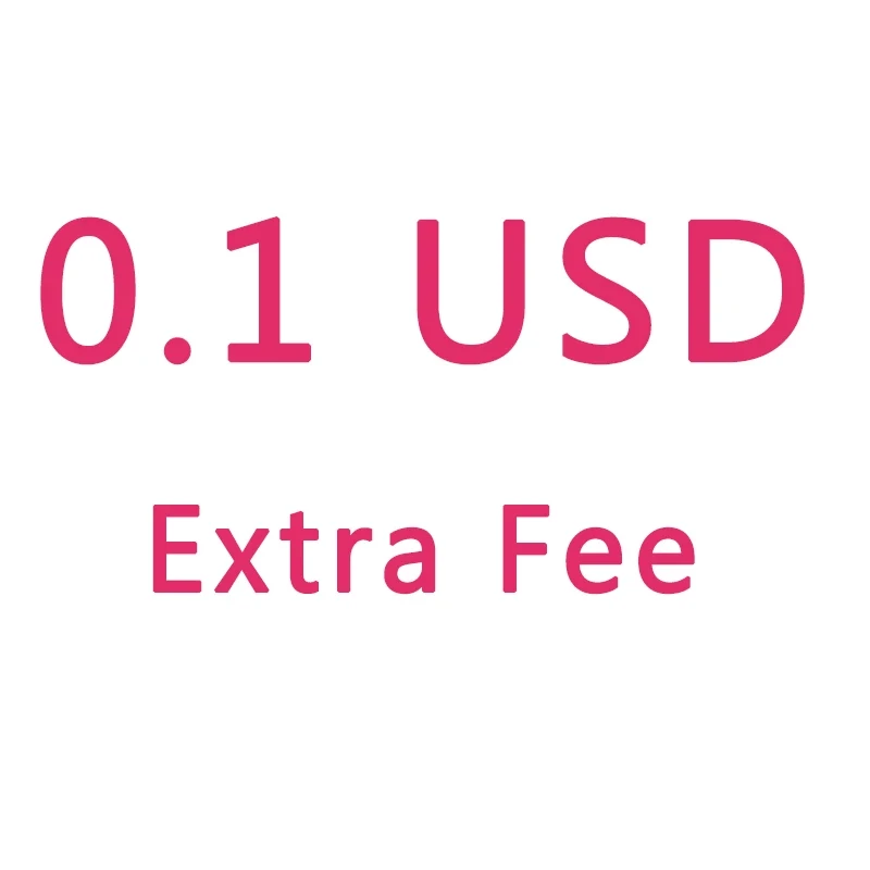 

$0,1 дополнительная плата/стоимость доставки/Компенсация разницы в цене
