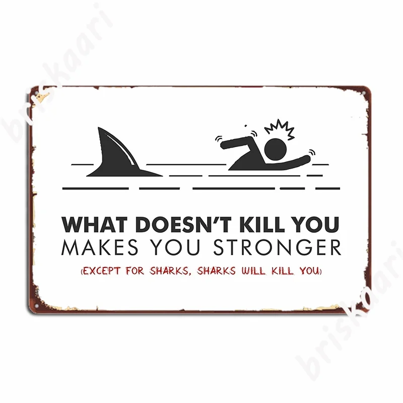 Funny What Doesn T Kill You Makes You Stronger Metal Sign Cinema Customize Club Home Wall Decor Tin Sign Posters