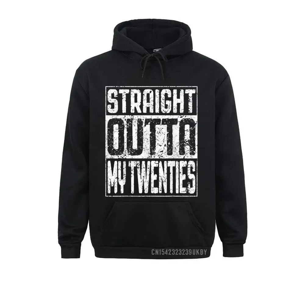 

Straight Outta My Twenties Hoody 30th Birthday Hoody Winter Autumn Hoodies Long Sleeve Funny Sportswears Family Sweatshirts