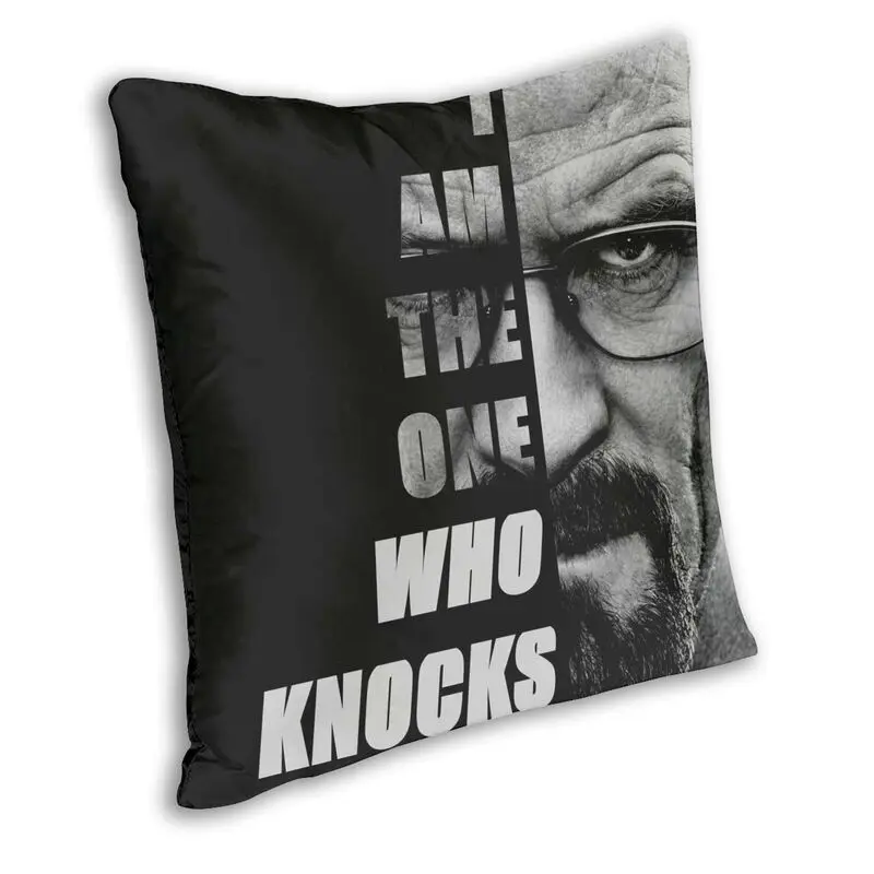 Walter White Quote I Am The One Who Knocks Pillowcover Decoration Breaking Bad Cushion Cover Throw Pillow for Sofa Double-sided