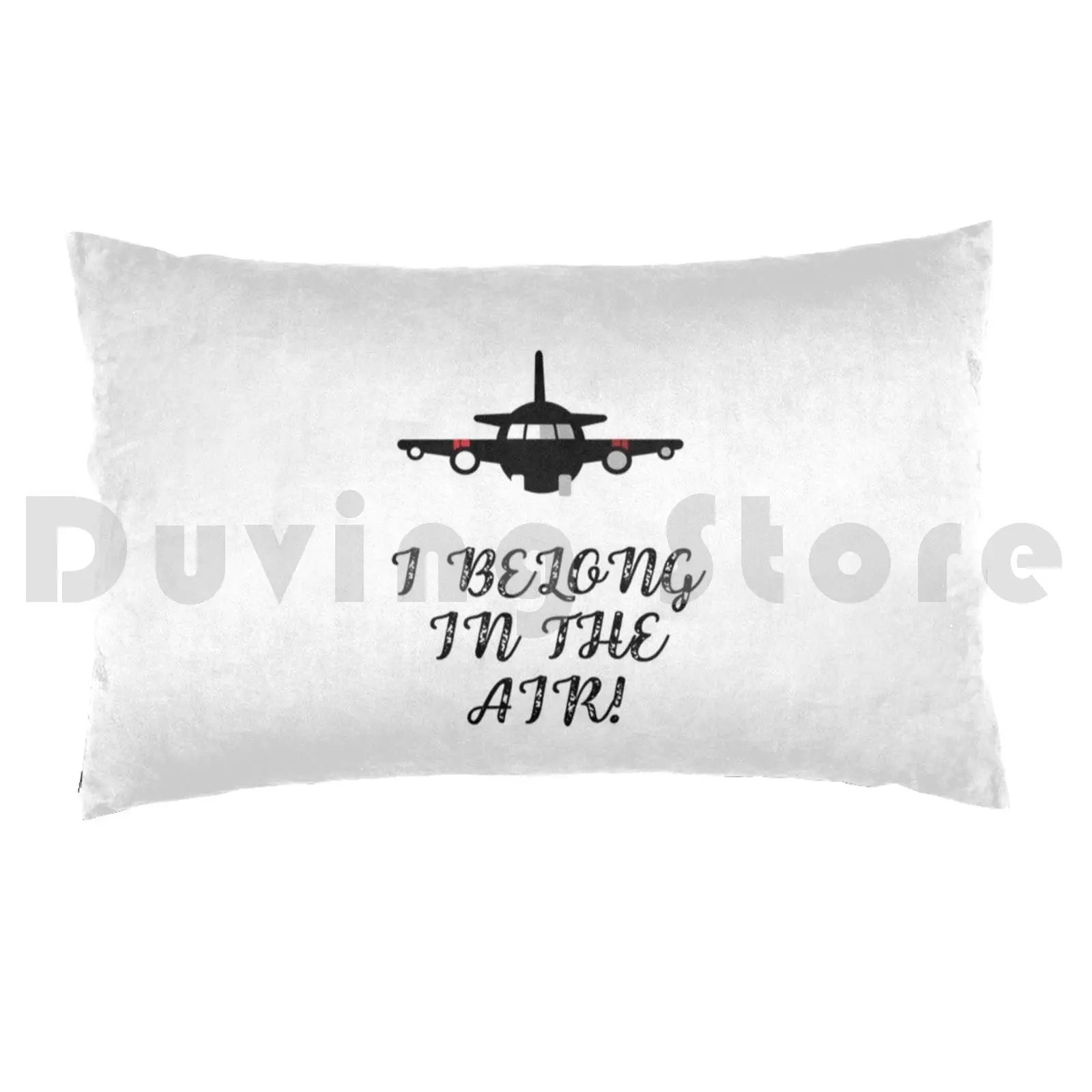 I Belong In The Air! Pillow Case 20*30 Inch Flight Flight Attendant Stewardess Jet Pilot Air Hostess