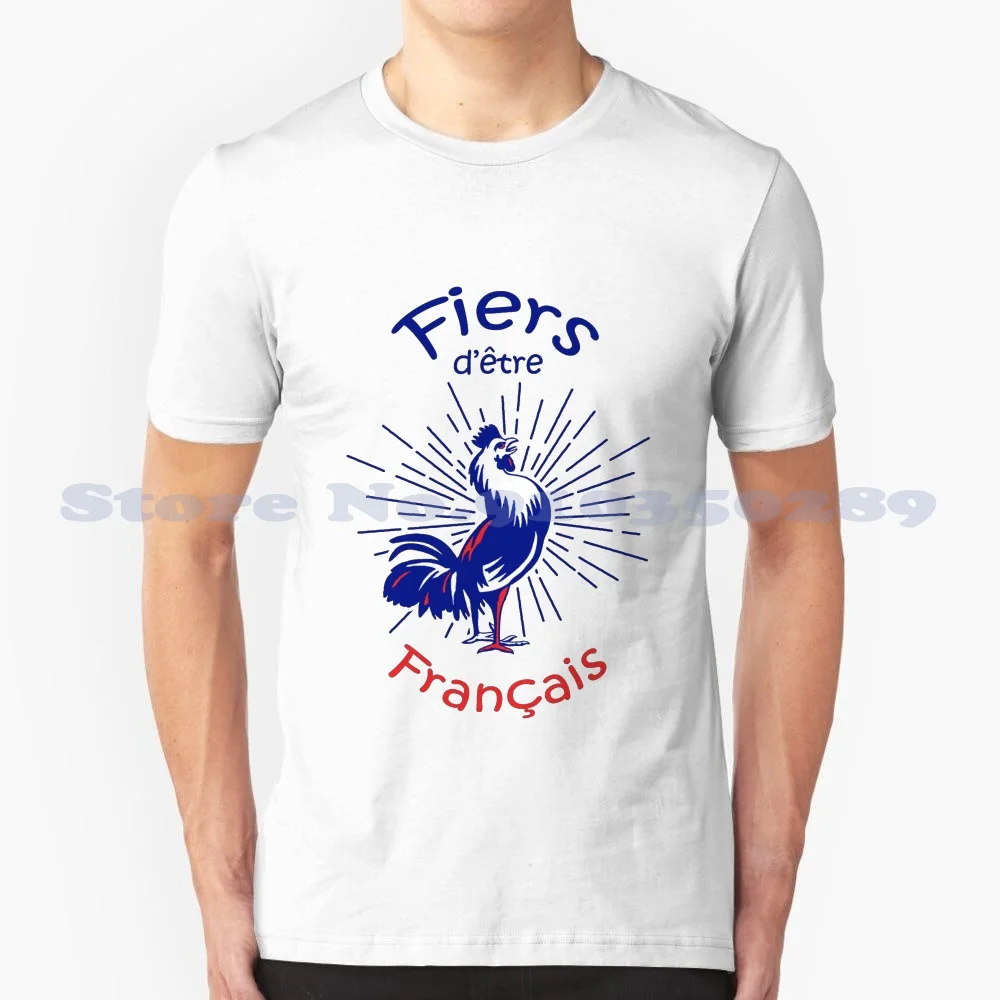 Proud To Be French 100% Cotton T-Shirt Sport La France French Team World Champion Football Go Blues Support Nationalism Cock