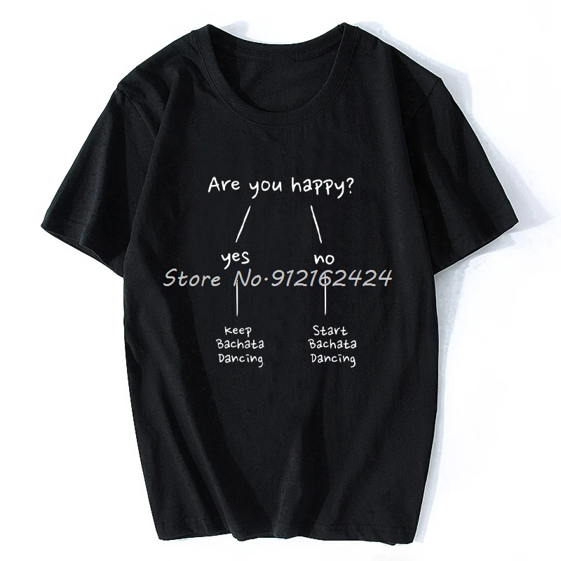 Funny Are You Happy Bachata Dancing Unisex Graphic Fashion New Cotton Short Sleeve T Shirts O-Neck Harajuku T-shirt