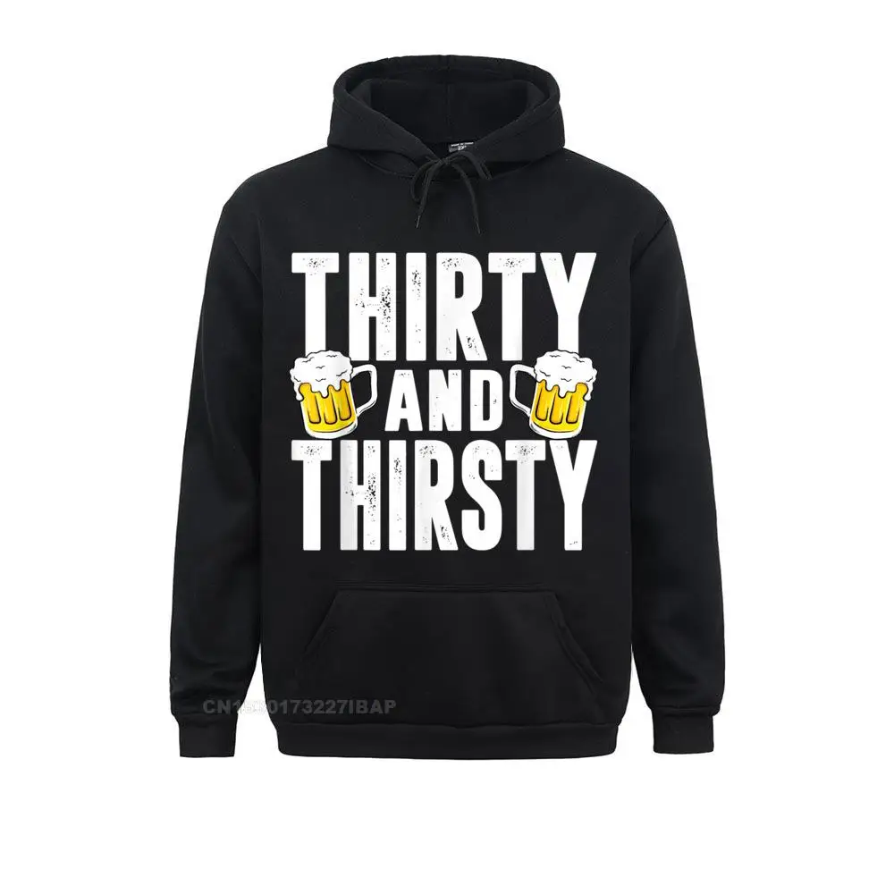 

Thirty And Thirsty Funny 30th Birthday Drinking Shirt Hoodie Men's Hoodies 3D Father Day Sweatshirts Leisure Clothes Special