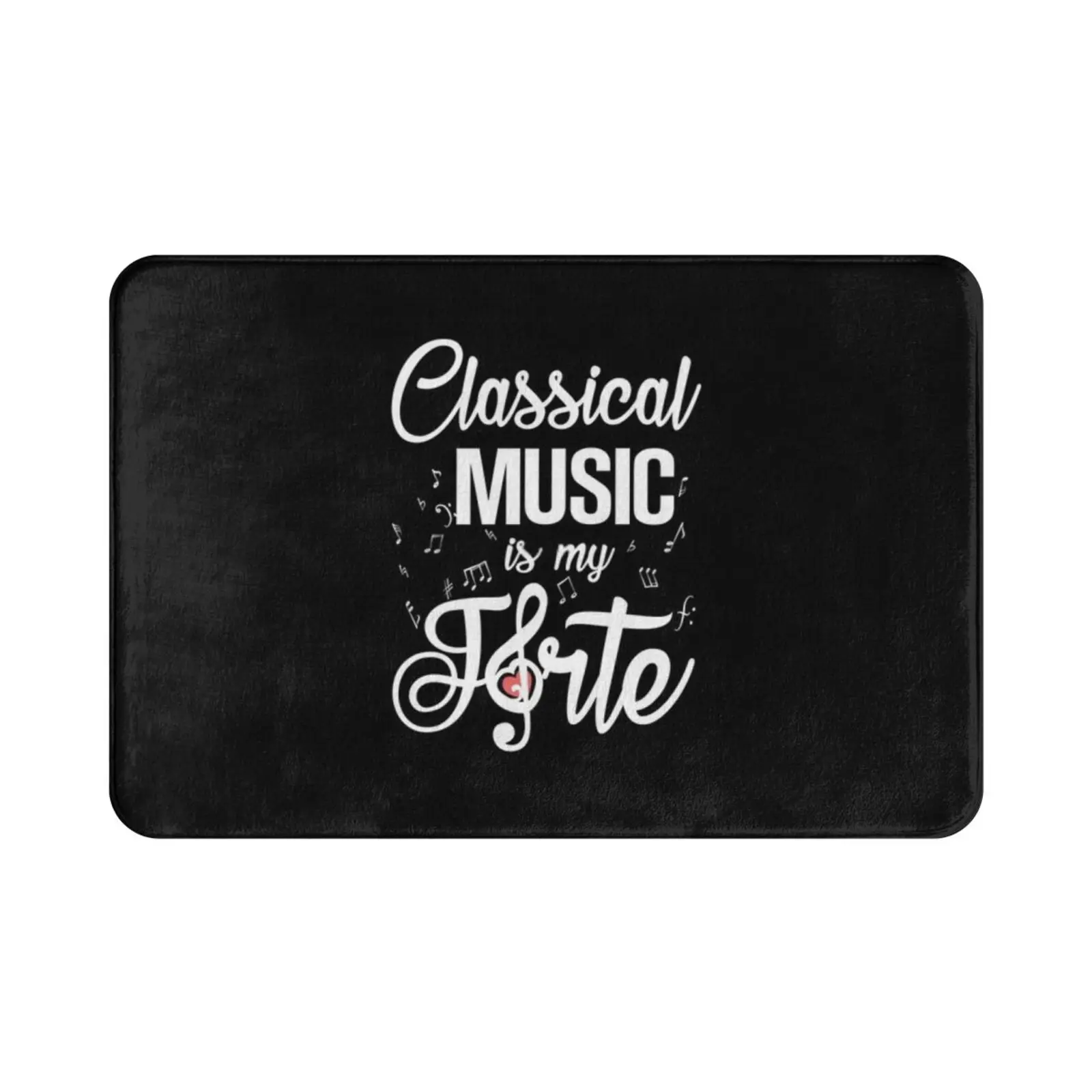 Classical Music Is My Forte Carpet Mat Rug Cushion Soft Non-Slip Classical Music Bach Mozart Schubert Beethoven Brahms