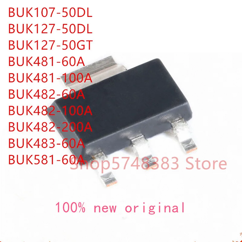 

10PCS BUK107-50DL BUK127-50DL BUK127-50GT BUK481-60A BUK481-100A BUK482-60A BUK482-100A BUK482-200A BUK483-60A BUK581-60A SOT223