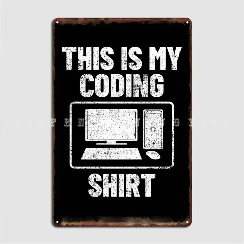 Coding Computer Metal Sign Personalized Club Home Club Bar Garage Decoration Tin Sign Posters