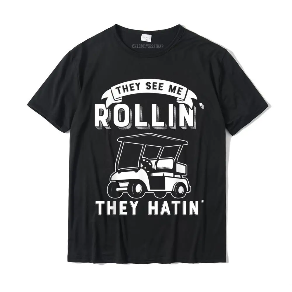 They See Me Rollin They Hatin Funny Golf Cart Meme Graphic T-Shirt Casual T Shirt for Men Cotton Tshirts Geek Popular