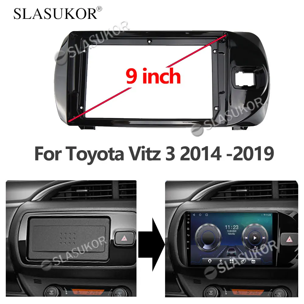 

9 INCH Audio Fitting For Toyota Vitz 3 2014 2015 2016-2019 CABLE OR FRAME GPS stereo panel for mounting 2 Din CD DVD frame