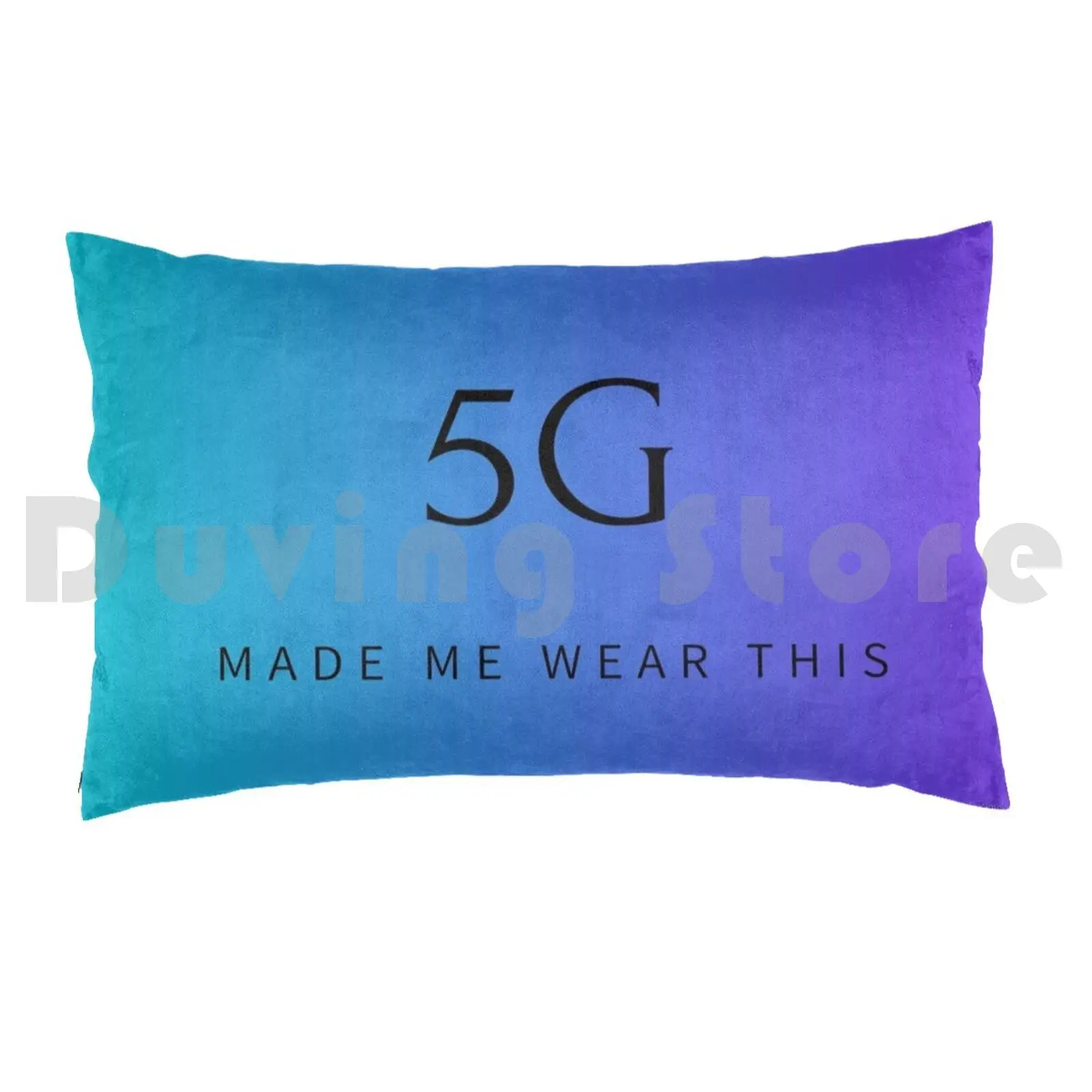 5g Made Me Wear This Pillow Case Printed 50x75 5g Bill Gates Vaccine 1984 Alex Jones Anti Antivaxx Drain The