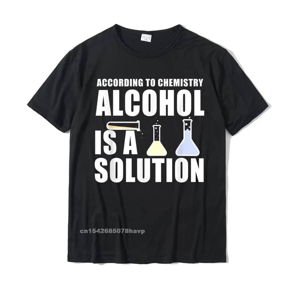 Funny Chemistry Nerd Science Alcohol Solution T-Shirt Cotton Tops Tees For Men Casual T Shirts Print Rife