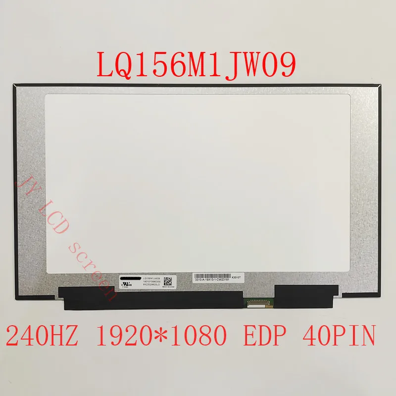 

15.6 inch LQ156M1JW09 Fit LQ156M1JW03 LQ156M1JW04 LQ156M1JW07 LQ156M1JW08 NE156FHM-NZ1 40 pins 240HZ laptop FHD IPS LCD Screen