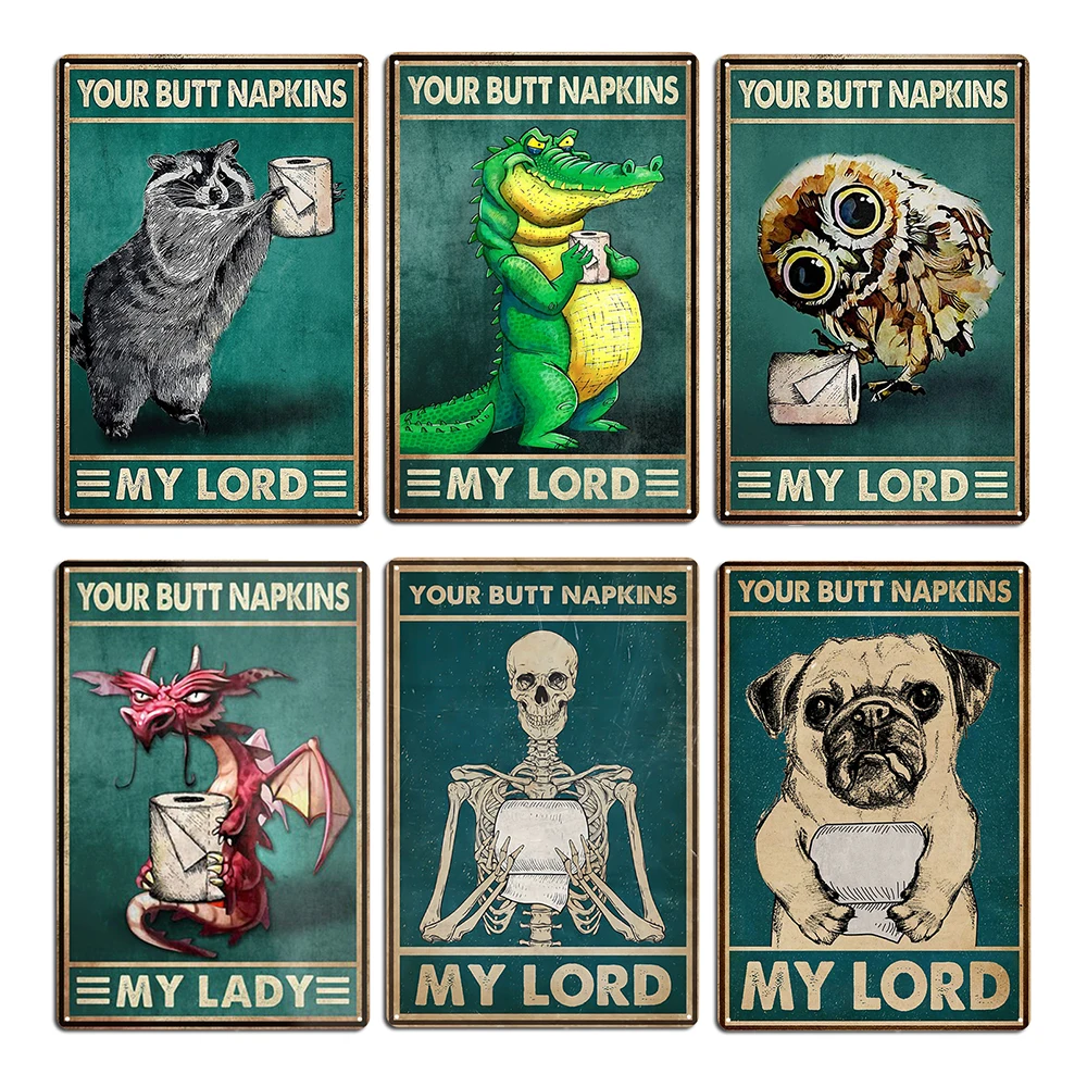 

Ratel Your Butt Napkins My Lord Metal Signs Club Home Classic Cave pub Wall Decor Tin sign Posters
