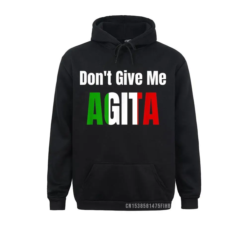 

Funny Italian Sayings Don't Give Me Agita Hoodie 2021 Popular Mens Sweatshirts Hoodies Long Sleeve Sportswears