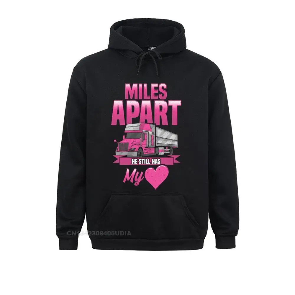 Slim Fit Women Hoodies Miles Apart He Still Has My Heart Funny Truckers Wife Pullover Hoodie Sweatshirts Clothes Casual