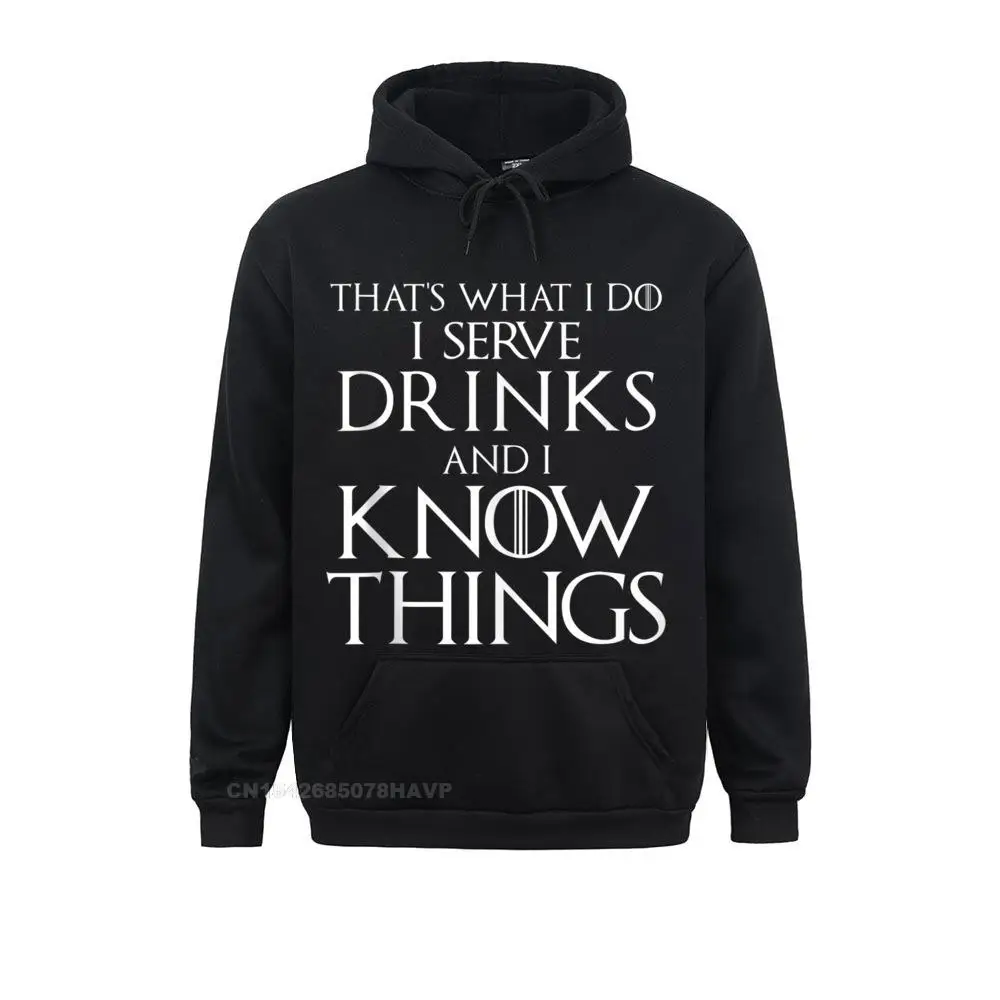 That's What I Do I Serve Drinks And I Know Things Bartender Hoodie Men Sweatshirts Classic Women Hoodies Casual Hoods