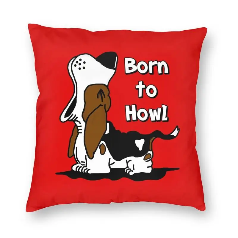 Born To Howl Basset Hound Dog Throw Pillow Cover Home Decor Custom Square Cartoon Puppy Cushion Cover 45x45 Pillowcase for Sofa