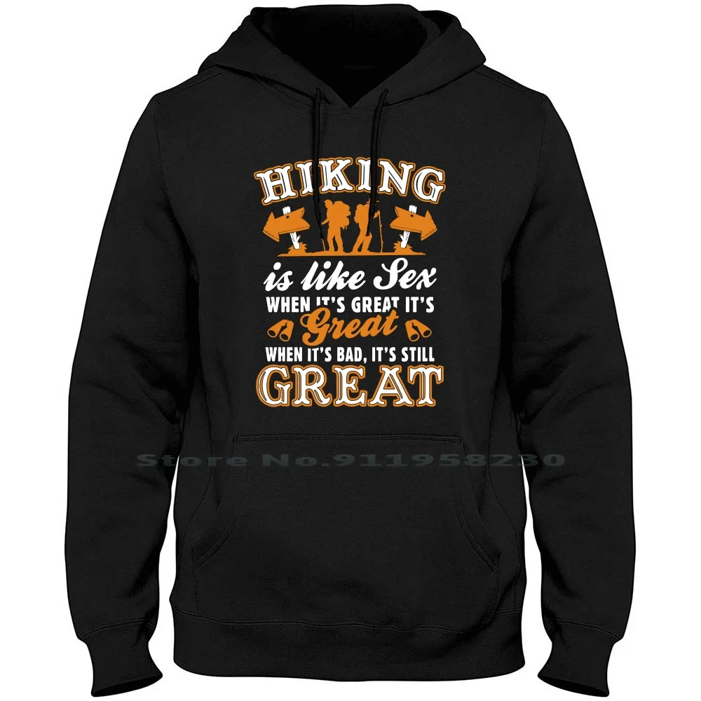 Hiking Is Like Sex Hoodie Sweater Big Size Cotton Hitchhiking Walking Sports Hiking Sport Bling Great Ring Port Like King Hike