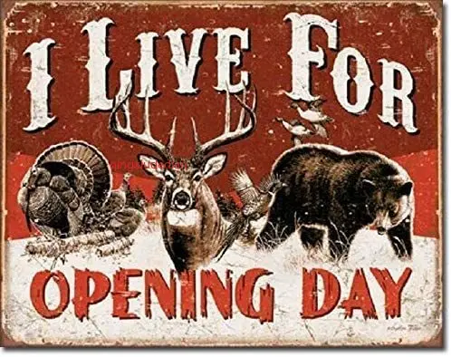 

Maizeco Deer Hunting I Live for Opening Day Hunt Cabin Rustic Decor Wall Decor Metal Tin Sign 8x12 inch