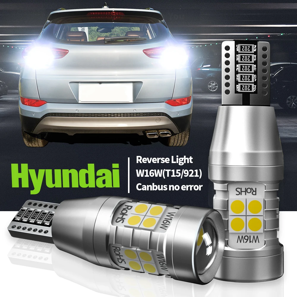 

2pcs LED Reverse Light Blub W16W T15 Canbus For Hyundai Solaris Tucson i10 i20 i30 i40 ix20 ix35 Santa Fe 2 3 4 Sonata 5 6 7 8