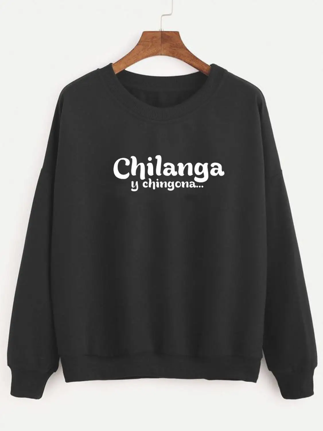 Sweatshirt Chilanga Y Chingona Printed New Arrival Women's Funny Long Sleeve Casual Tops Funny Mexican Spanish Shirts