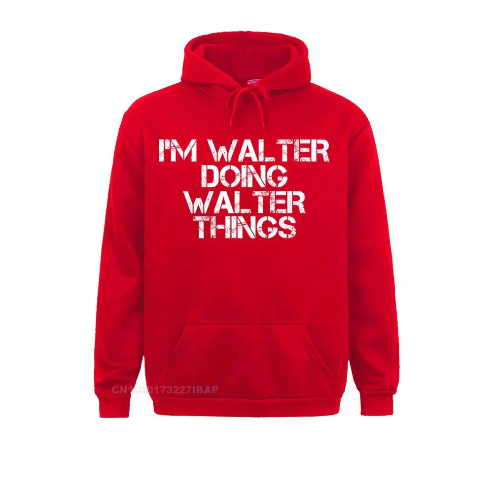 I'm WALTER DOING WALTER THINGS Funny Gift Idea Hoodie Company Men Sweatshirts Anime Hoodies Long Sleeve Casual Sportswears