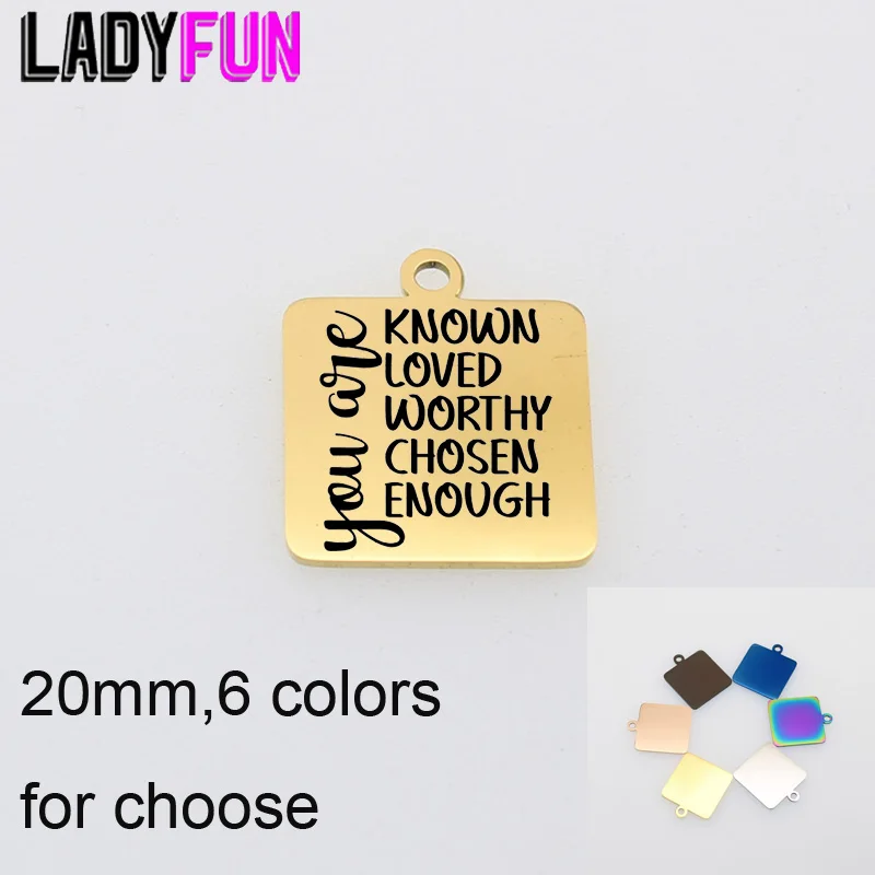 5pcs You Are Known Loved Worthy Chosen Enough Charm Stainless Steel Laser Message Charms DIY Pendant  For Jewelry Making