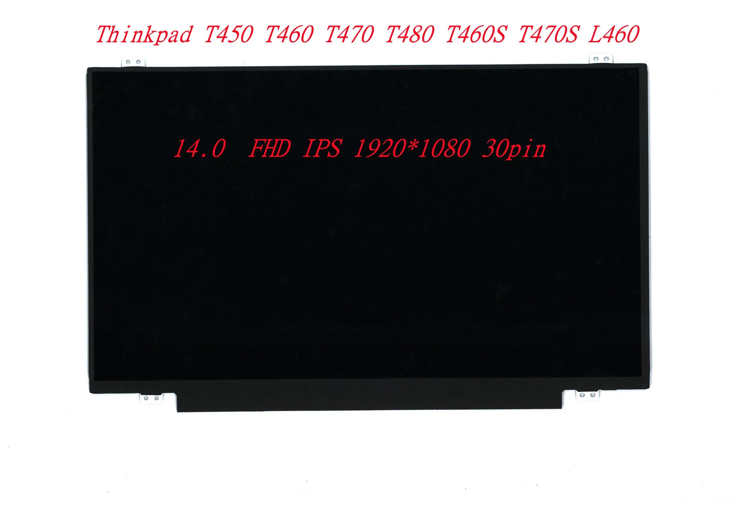 

14.0"FHD IPS LCD Screen for Lenovo Thinkpad T450 T460 T470 T480 T460S T470S L460 L470 1920*1080 30pin 00PA890 00NY657 00AV853