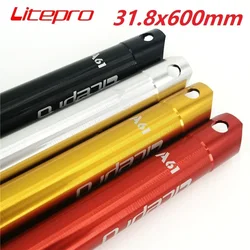 알루미늄 합금 접이식 자전거 시트포스트, Litepro A61, 브롬톤 시트포스트, 자전거 시트 튜브 부품, 31.8mm, 600mm, 580mm