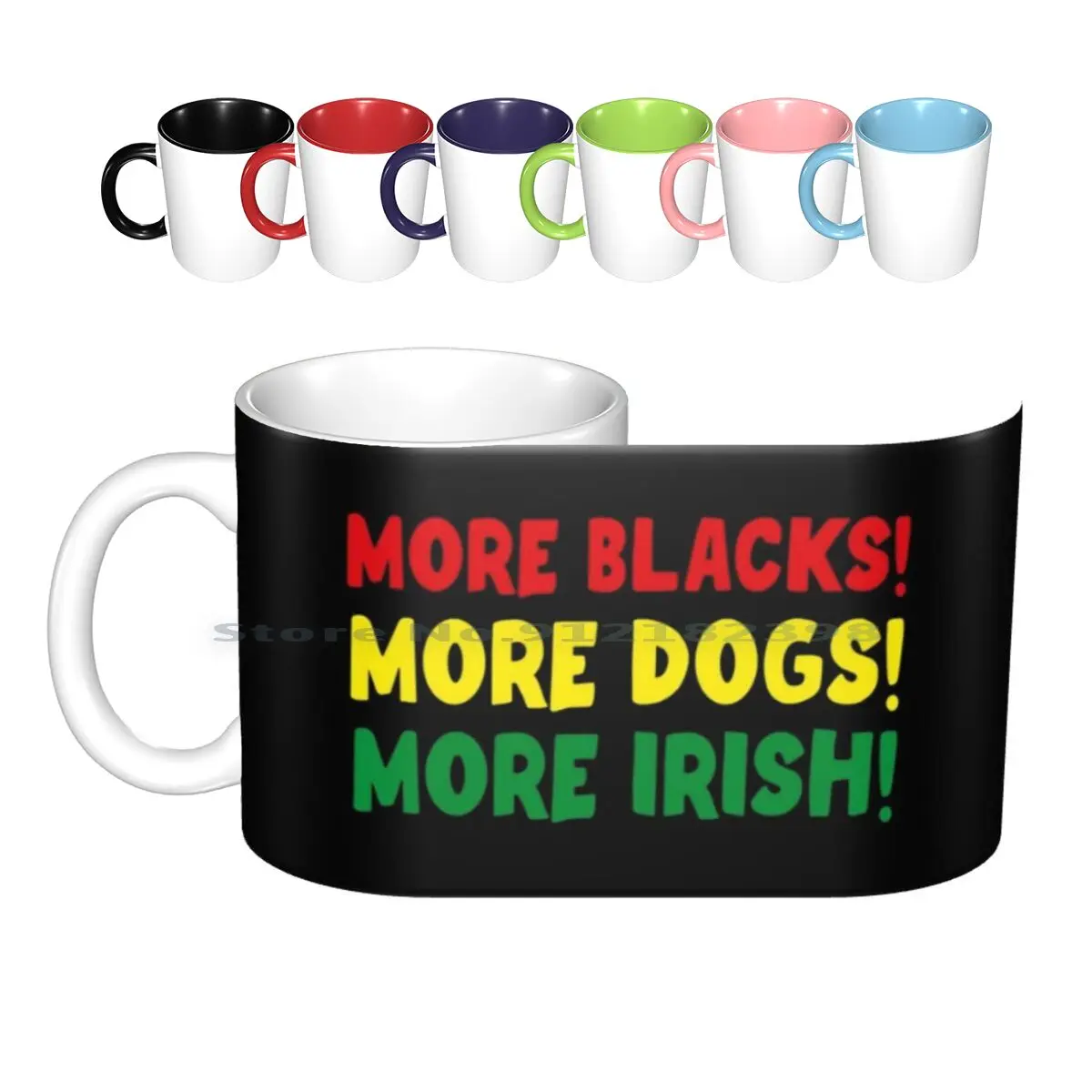 More Blacks More Dogs More Irish Ceramic Mugs Coffee Cups Milk Tea Mug More Blacks More Dogs More Irish Black Lives Matter