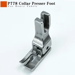 P778 Pesser Foot For Sew Collar Fit All Industrial Single Needle Lockstitch Sewing Machines Special Design 1/32''