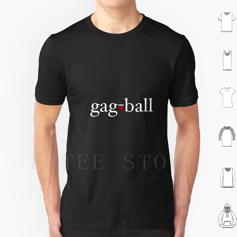 Gag Ball Bdsm Witziger Spruch T Shirt Print Cotton Geschenkidee Schwul Swinger Homosexuell Junggesellin Schwanz Vagina