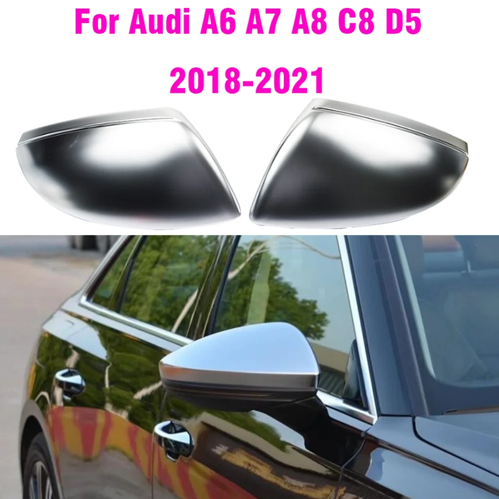 LHD Replacement Side Door Rearview Mirror Guard Cover Trim Fit For Audi A6 A7 A8 C8 D5 2018 2019 2020 2021 ABS Matte Chrome