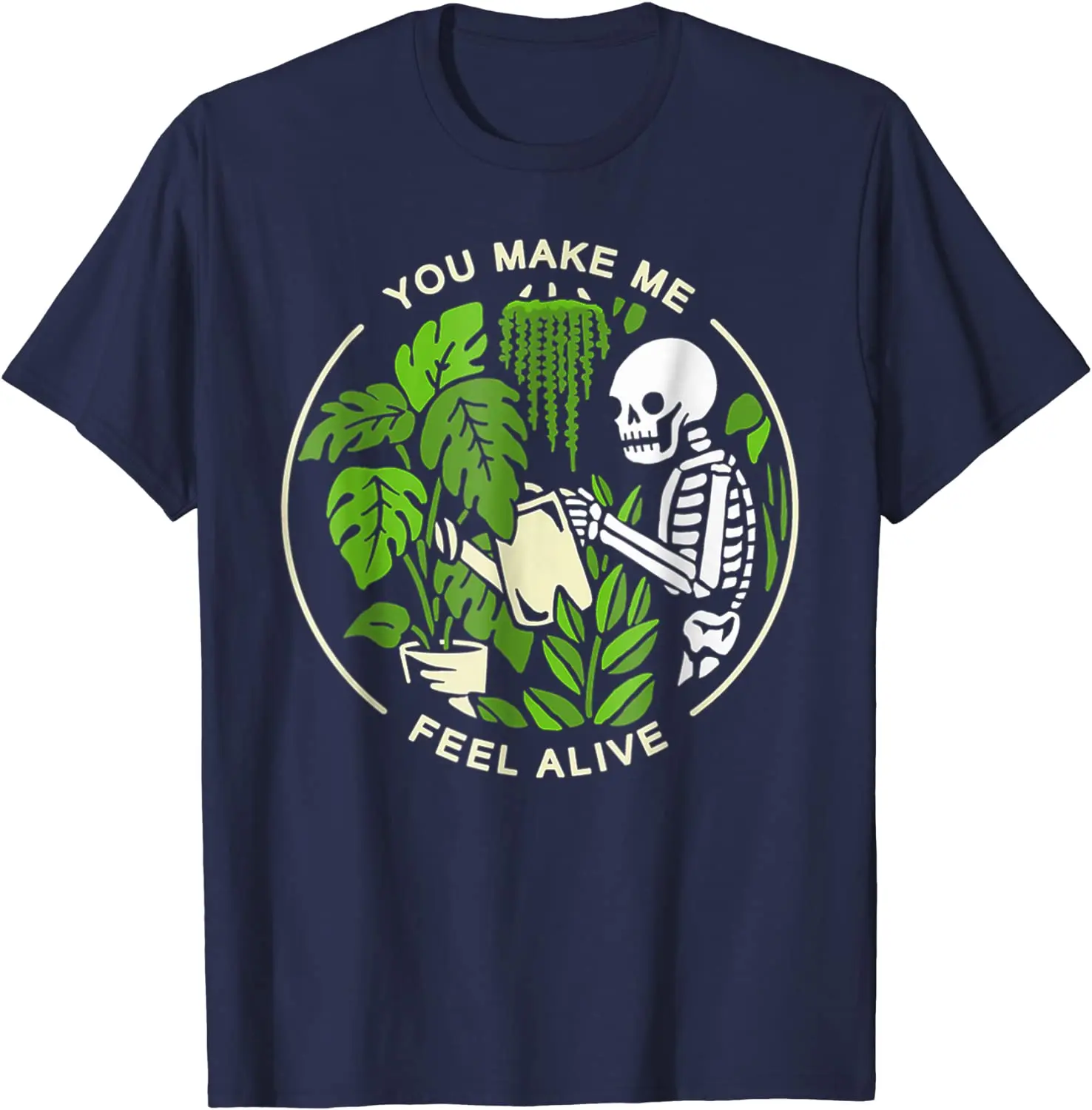 You Make Me Feel Alive - Halloween Skull Funny Plants Gift T-Shirt Fashionable Tees Cotton Men T Shirt Fashionable Prevalent