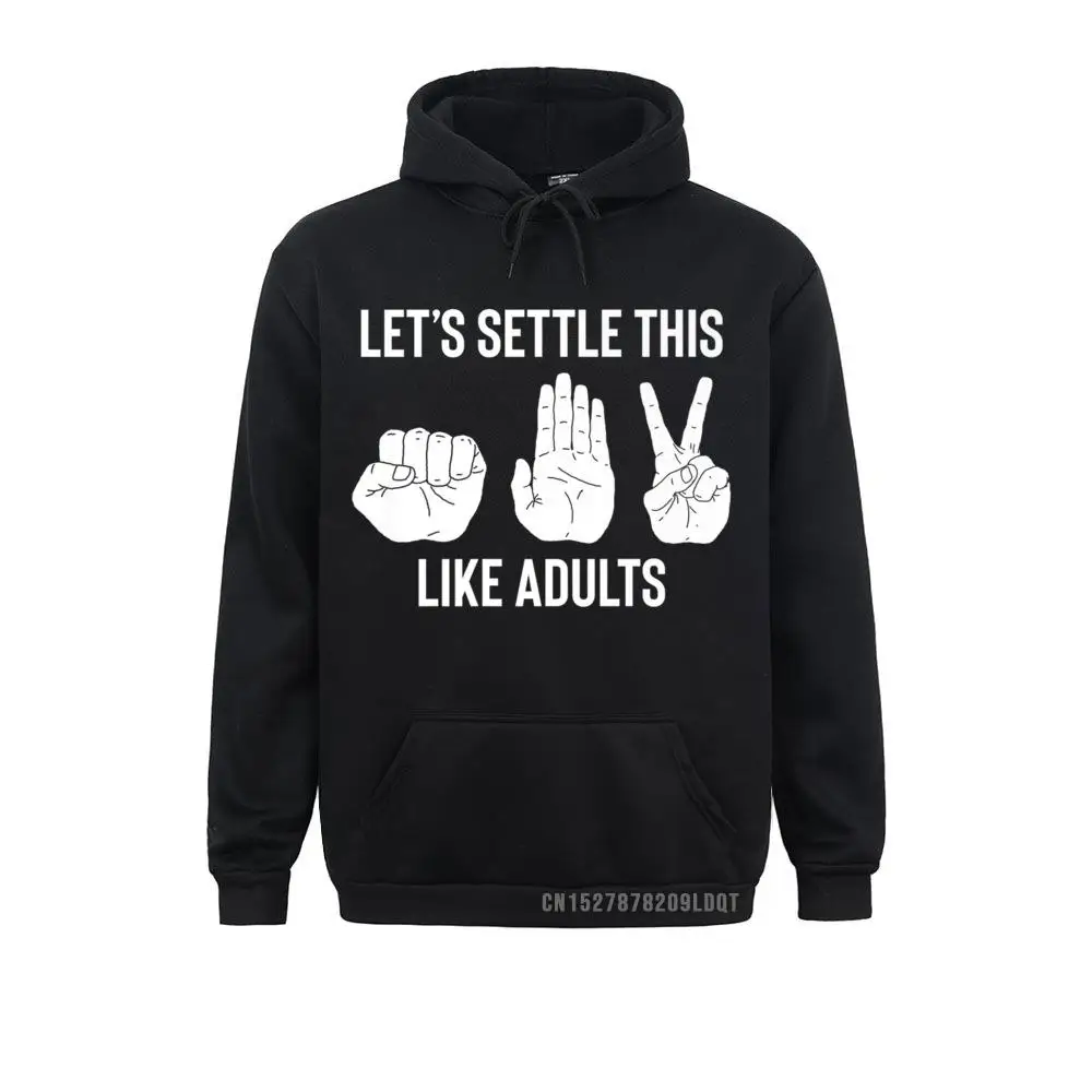 

Let's Settle This Like Adults Funny Rock Paper Scissor Premium Men Sweatshirts Casual Hoodies Prevailing Hoods Long Sleeve