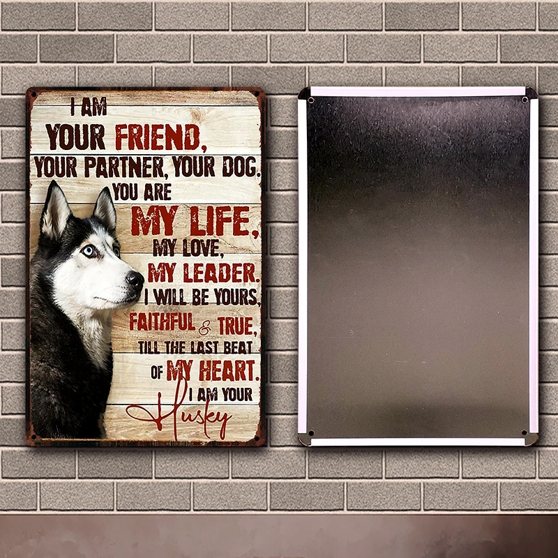 [ Wellcraft ] Pet Husky Dog Are Your Friend Wine Cafe Bath Shop Art Metal Tin Sign Wall  Poster Iron Painting Pub D-05 20*30 CM