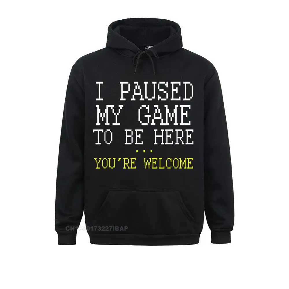 I Paused My Game You're Welcome Funny Geek Gamer Women Sweatshirts Preppy Style Long Sleeve Hoodies Slim Fit Family Clothes