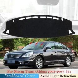 Dashboard Cover Protective Pad for Nissan Teana J31 2003~2007 Altima Car Accessories Dash Board Sunshade Anti-UV Carpet 2006