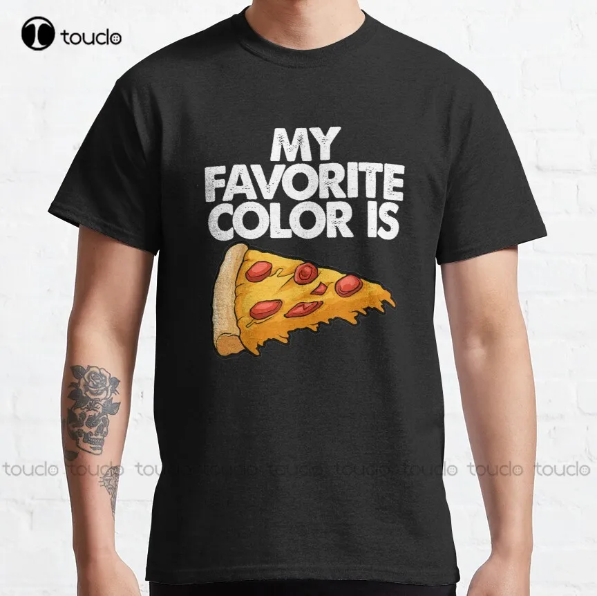 My Favorite Color Is Pizza Classic T-Shirt Goth Shirt Custom Aldult Teen Unisex Fashion Funny New Xs-5Xl Fashion Funny New