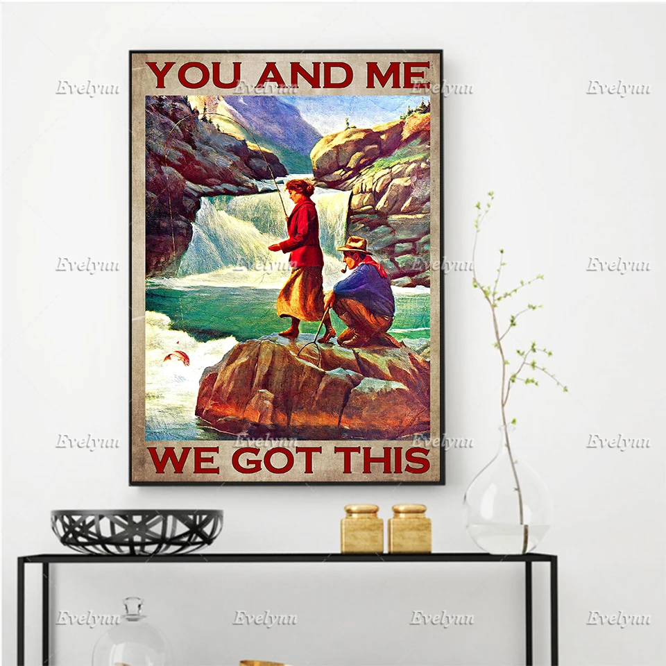 You And Me We Got This Husband And Wife Fishing Lover Poster Living Room Decoration Home Decor Canvas Wall Art Prints Gift